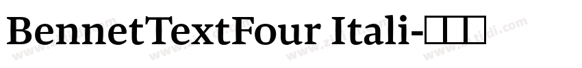 BennetTextFour Itali字体转换 BennetTextFour Itali字体转换